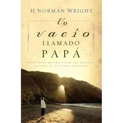 Un Vacio Llamado Papa = A Dad-Shaped Hole in My Heart = A Dad-Shaped Hole in My Heart