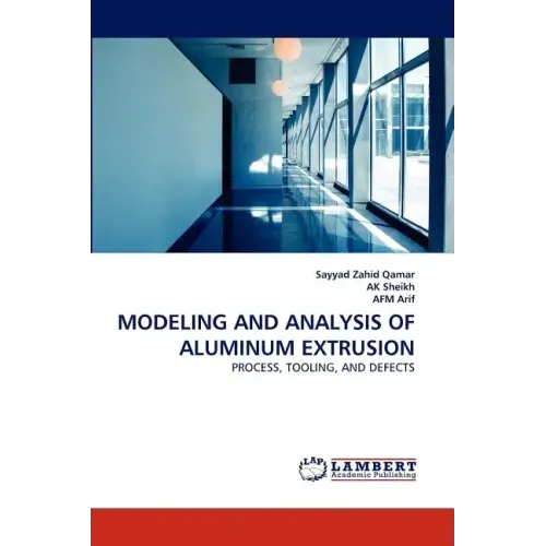 Modeling and Analysis of Aluminum Extrusion