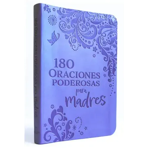 180 Oraciones Poderosas Para Madres / 180 Powerful Prayers for Mothers