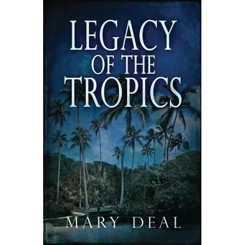 Legacy of the Tropics: A Mystery Anthology