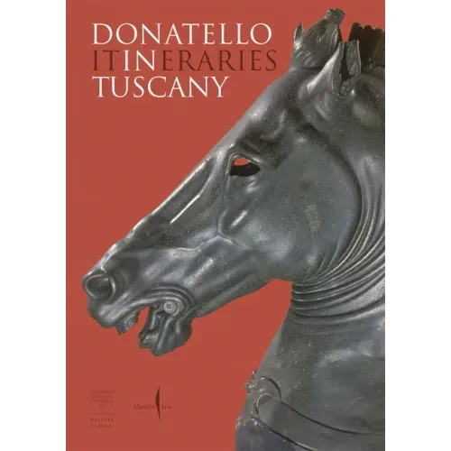 Donatello: In Tuscany: Itineraries