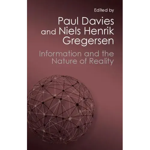 Information and the Nature of Reality: From Physics to Metaphysics