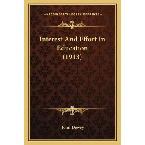 Interest And Effort In Education (1913)