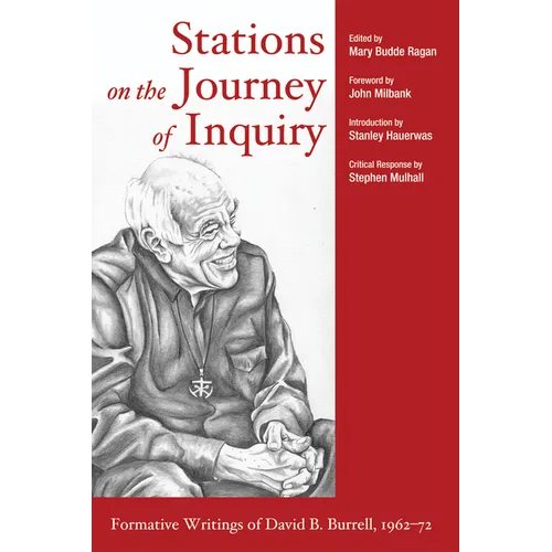 Stations on the Journey of Inquiry: Formative Writings of David B. Burrell, 1962-72
