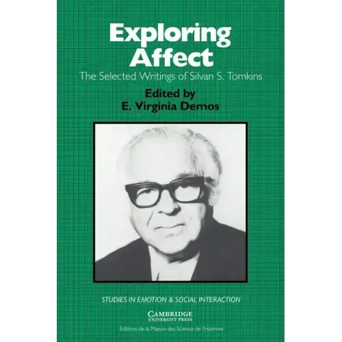 Exploring Affect: The Selected Writings of Silvan S Tomkins