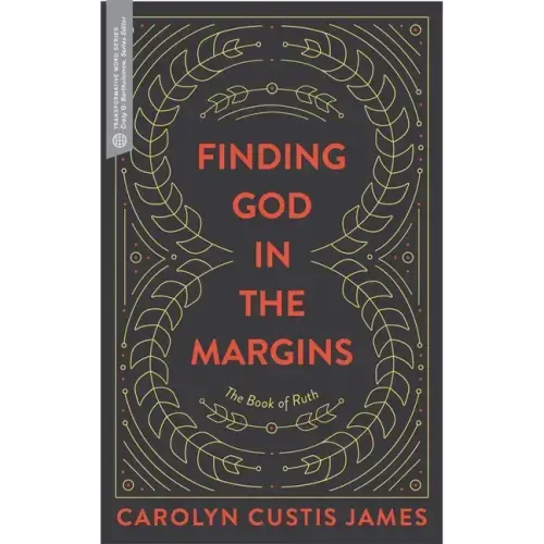 Finding God in the Margins: The Book of Ruth