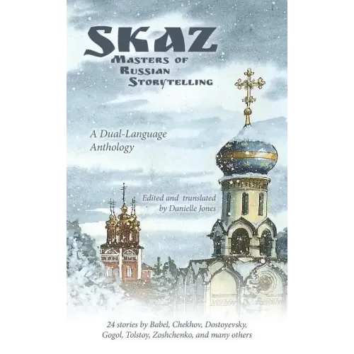Skaz: Masters of Russian Storytelling (A Dual-Language Anthology)