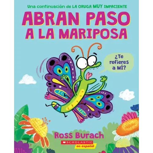 Abran Paso a la Mariposa: Un Libro de la Serie La Oruga Muy Impaciente (Spanish Language Edition of Make Way for Butterfly)