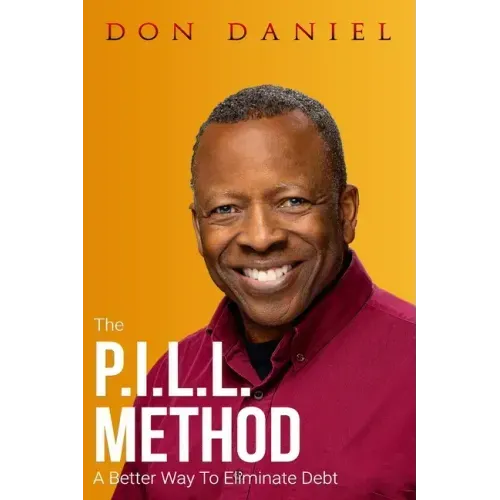 The P.I.L.L. Method: A Better Way To Eliminate Debt