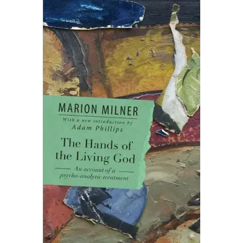 The Hands of the Living God: An Account of a Psycho-analytic Treatment