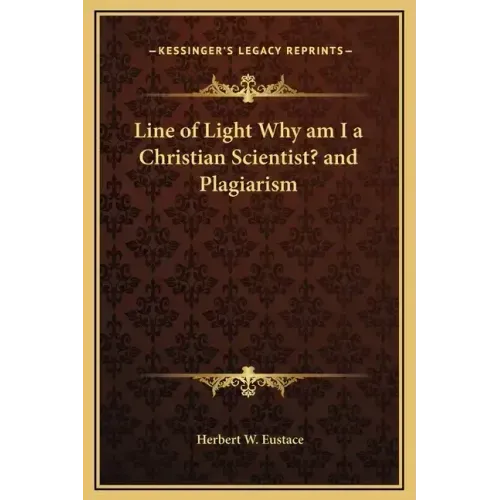 Line of Light Why Am I a Christian Scientist? and Plagiarism