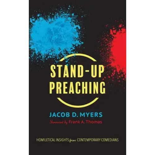 Stand-Up Preaching: Homiletical Insights from Contemporary Comedians