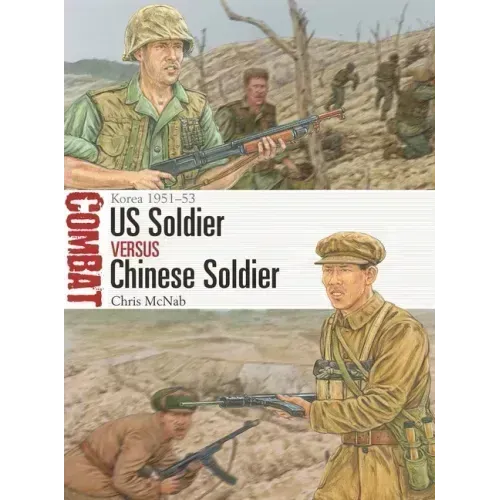 Us Soldier Vs Chinese Soldier: Korea 1951-53