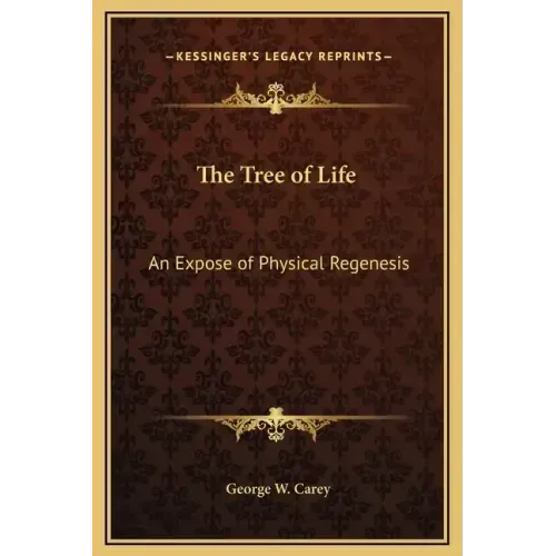 The Tree of Life: An Expose of Physical Regenesis