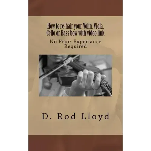 How to re-hair your violin, viola, cello or bass bow with video link