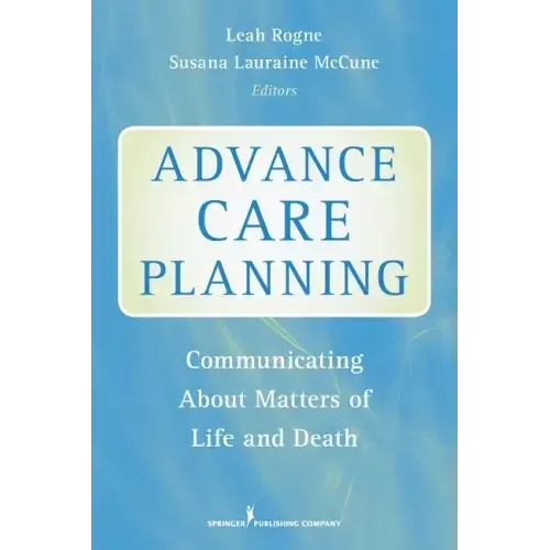Advance Care Planning: Communicating about Matters of Life and Death