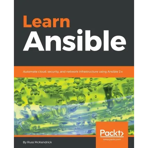 Learn Ansible: Automate cloud, security, and network infrastructure using Ansible 2.x