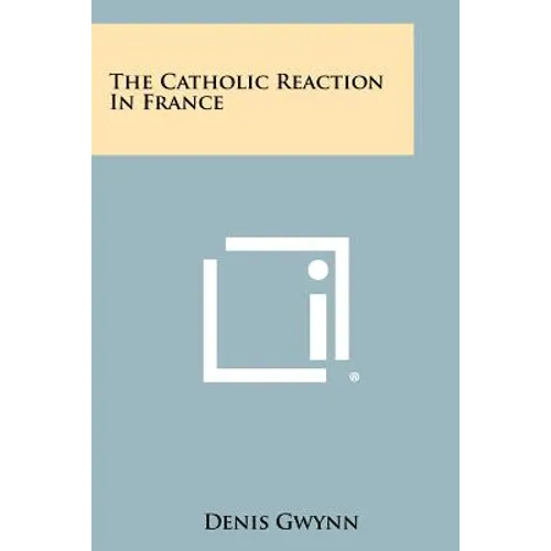 The Catholic Reaction In France