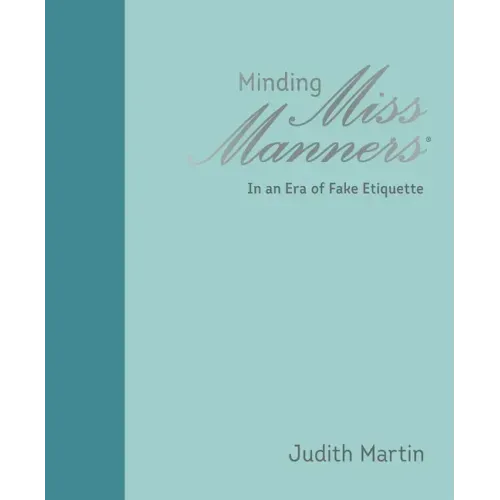Minding Miss Manners: In an Era of Fake Etiquette