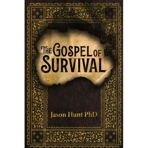 The Gospel of Survival: Revealing the good news of Biblical Preparedness