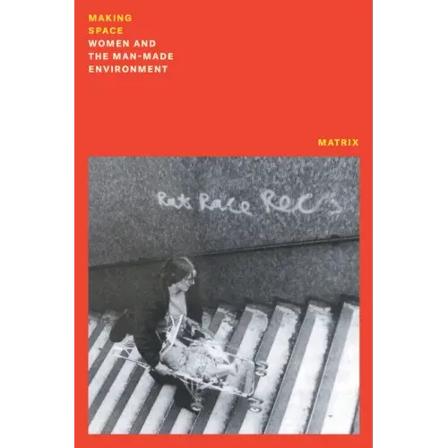Making Space: Women and the Manmade Environment