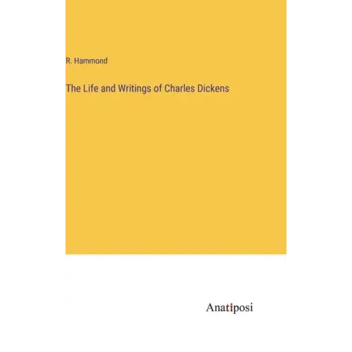 The Life and Writings of Charles Dickens