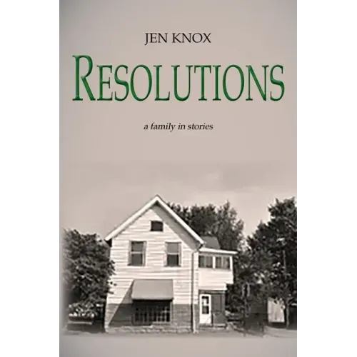 Resolutions: a family in stories