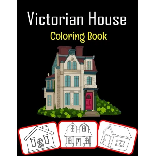 Victorian House Coloring Book: Beautiful Victorian House Coloring Book for Kids Featured With High Quality Images (100 Pages)