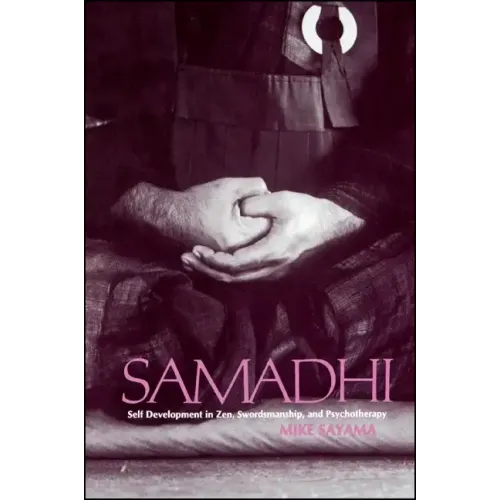 Samādhi: Self Development in Zen, Swordsmanship, and Psychotherapy
