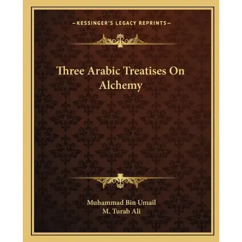 Three Arabic Treatises on Alchemy