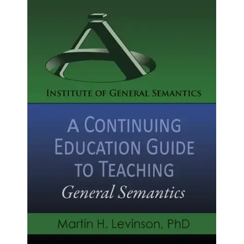 A Continuing Education Guide to Teaching General Semantics