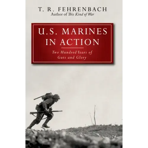 U.S. Marines in Action: Two Hundred Years of Guts and Glory
