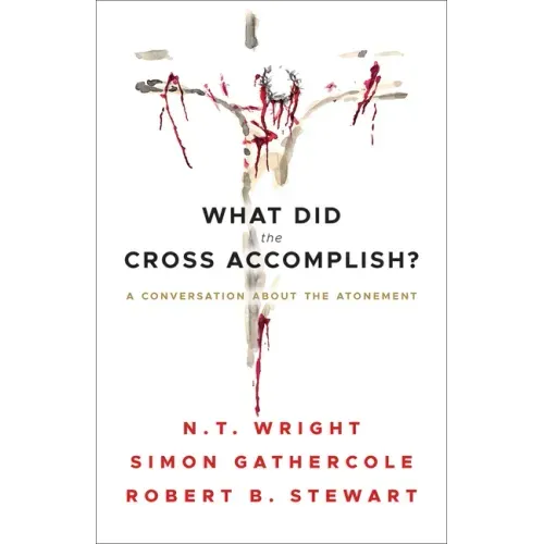 What Did the Cross Accomplish?