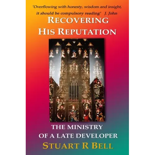 Recovering His Reputation: The Ministry of a Late Developer