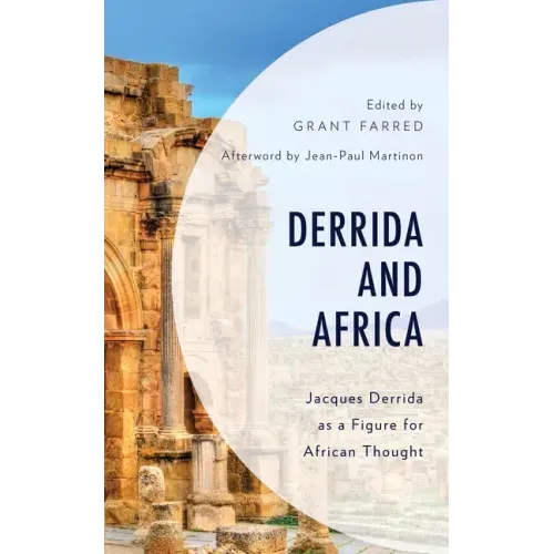 Derrida and Africa: Jacques Derrida as a Figure for African Thought