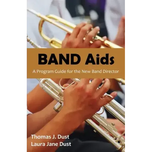 Band AIDS: A Program Guide for the New Band Director
