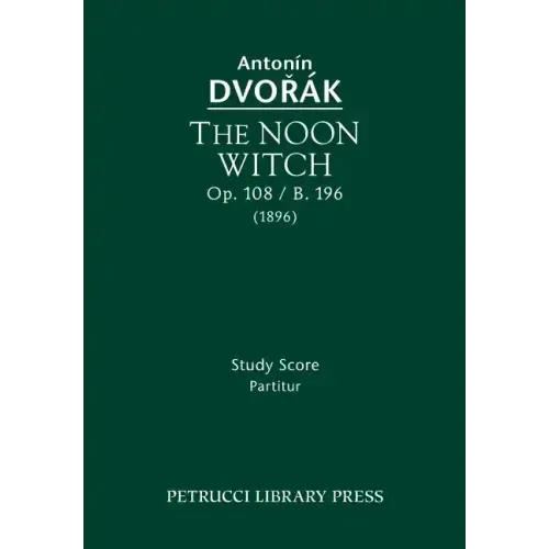 The Noon Witch, Op.108 / B.196: Study score