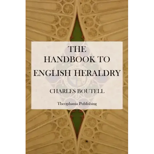 The Handbook to English Heraldry