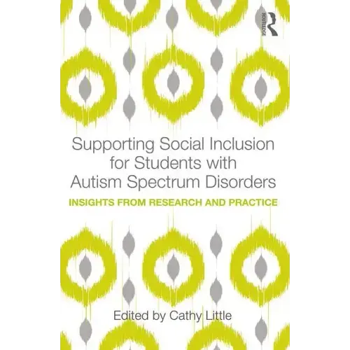 Supporting Social Inclusion for Students with Autism Spectrum Disorders: Insights from Research and Practice