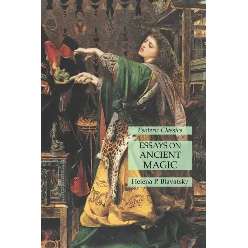 Essays on Ancient Magic: Esoteric Classics