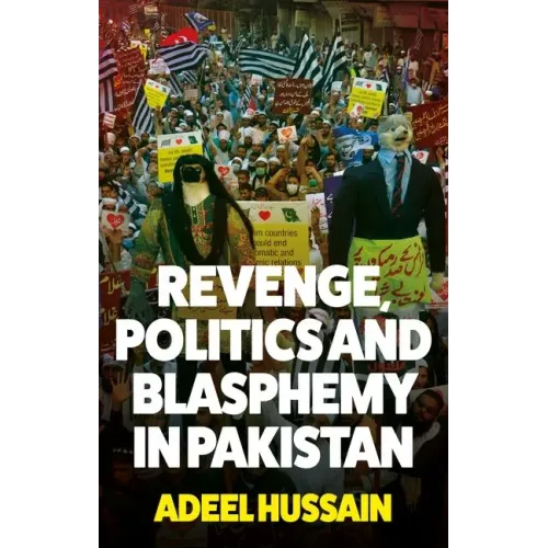 Revenge, Politics and Blasphemy in Pakistan