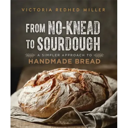 From No-Knead to Sourdough: A Simpler Approach to Handmade Bread