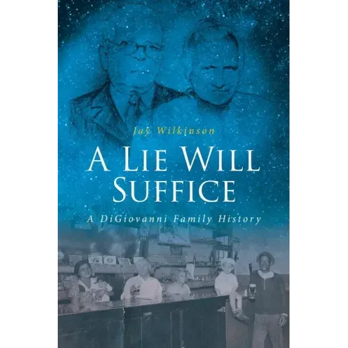 A Lie Will Suffice: A DiGiovanni Family History