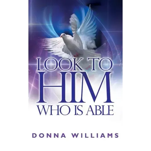 Look To Him Who Is Able