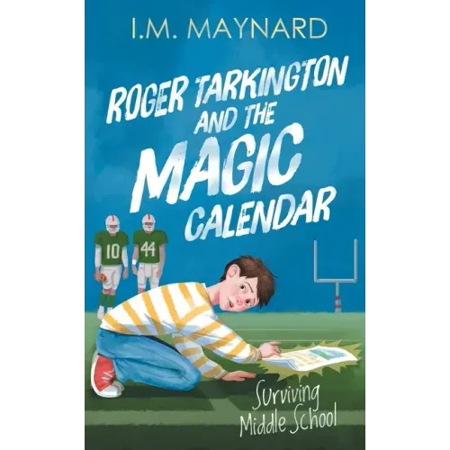 Roger Tarkington and the Magic Calendar: Surviving Middle School