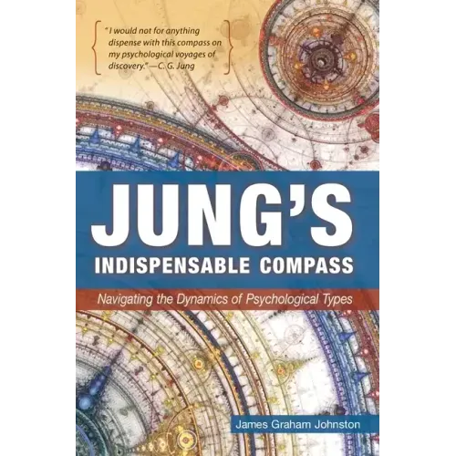Jung's Indispensable Compass: Navigating the Dynamics of Psychological Types