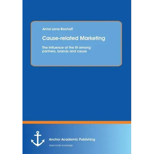Cause-related Marketing: The Influence of the fit among partners, brands and cause