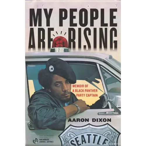 My People Are Rising: Memoir of a Black Panther Party Captain