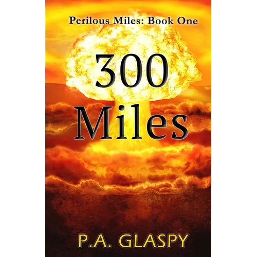 300 Miles: Perilous Miles Book 1