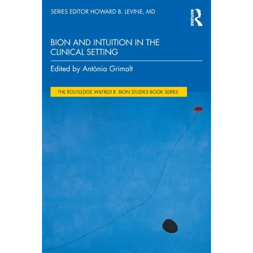 Bion and Intuition in the Clinical Setting